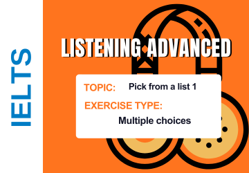 Ielts Listening Advanced - Pick from a list 1